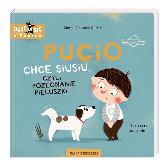 PUCIO CHCE SIUSIU CZYLI POŻEGNANIE PIELUSZKI